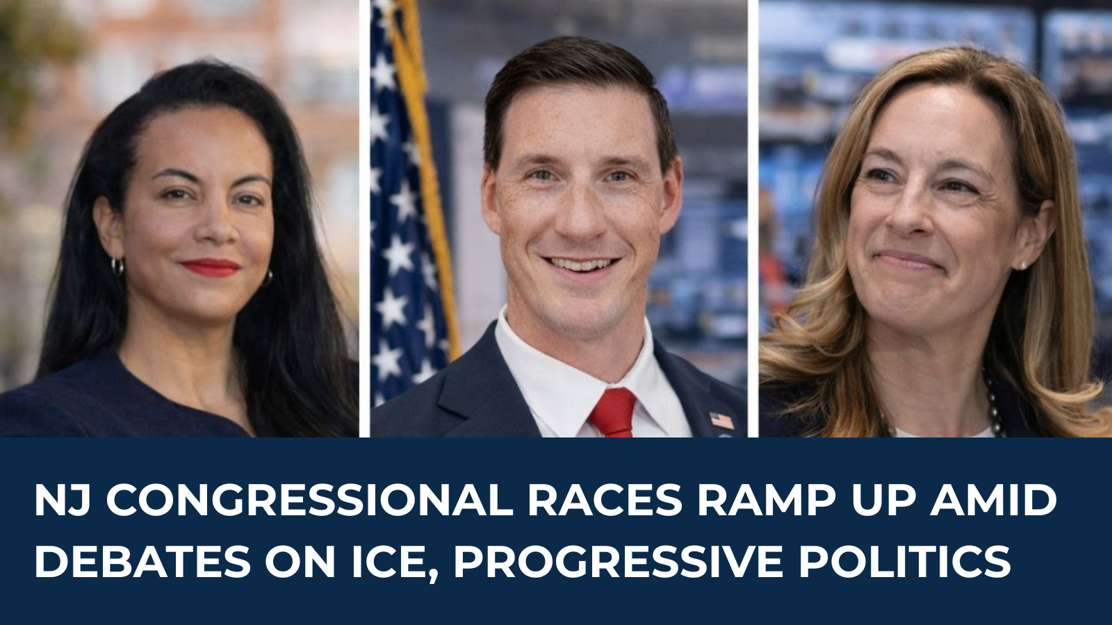 New Jersey Congressional Primaries Ramp Up Amid Battles over ICE, Progressive Politics